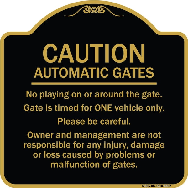 Designer Series-Caution Automatic Gates No Playing Gate Is Timed For One, 18" x 18", BG-1818-9992